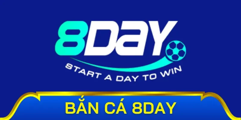 Thông tin bạn cần biết về sảnh bắn cá 8Day