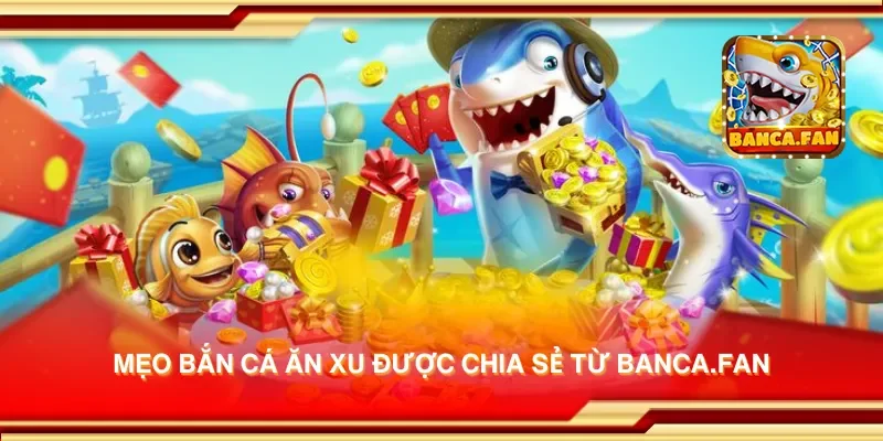 Mẹo bắn cá ăn xu được chia sẻ từ hoyvalle.com.mx